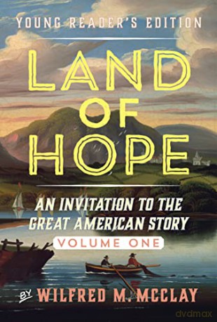Land of Hope: An Invitation to the Great American Story (Young Readers Edition, Volume 1) - Wilfred M. McClay [KSIĄŻKA]