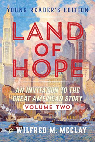 Land of Hope: An Invitation to the Great American Story (Young Readers Edition, Volume 2) - Wilfred M. McClay [KSIĄŻKA]