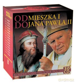 Od Mieszka I do Jana Pawła II. Kompaktowa historia Polski na 30 CD - praca zbiorowa  [KSIĄŻKA]