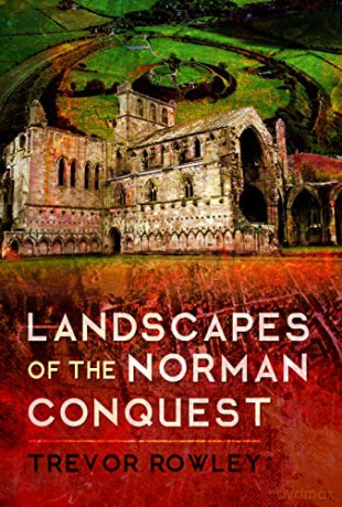 Landscapes of the Norman Conquest - Rowley Trevor [KSIĄŻKA]