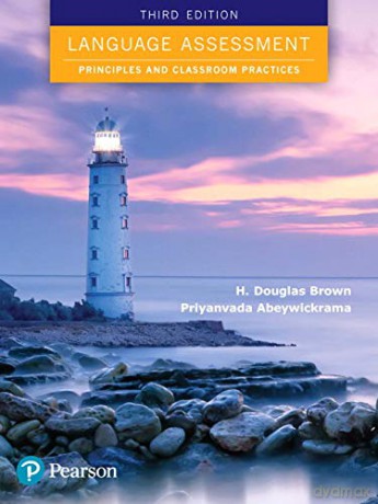 Language Assessment: Principles and Classroom Practices - H. Douglas Brown [KSIĄŻKA]