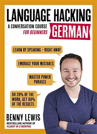 LANGUAGE HACKING GERMAN (Learn How to Speak German - Right Away): A Conversation Course for Beginners (Language Hacking with Benny Lewis) - Benny Lewis [KSIĄŻKA]
