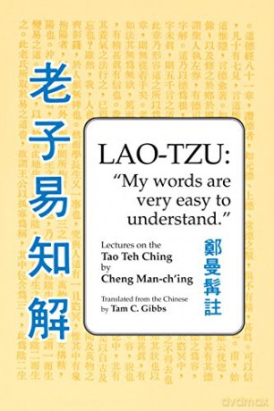 Lao-Tzu: My Words are Very Easy to Understand: Lectures on the Tao Teh Ching - Cheng Man-ch'ing [KSIĄŻKA]