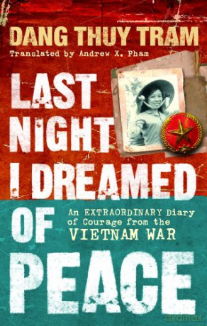 Last Night I Dreamed of Peace: An extraordinary diary of courage from the Vietnam War - Dang Thuy Tram [KSIĄŻKA]