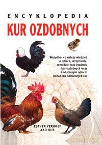Encyklopedia kur ozdobnych - Esther Verhoef, Aad Rijs  [KSIĄŻKA]
