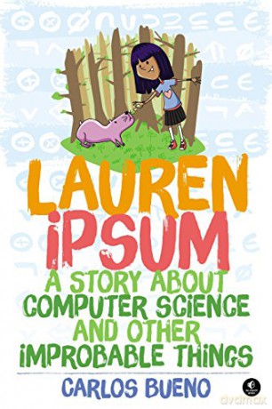 Lauren Ipsum: A Story About Computer Science and Other Improbable Things - Carlos Bueno [KSIĄŻKA]