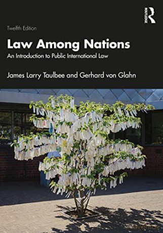Law Among Nations: An Introduction to Public International Law - James Larry Taulbee [KSIĄŻKA]