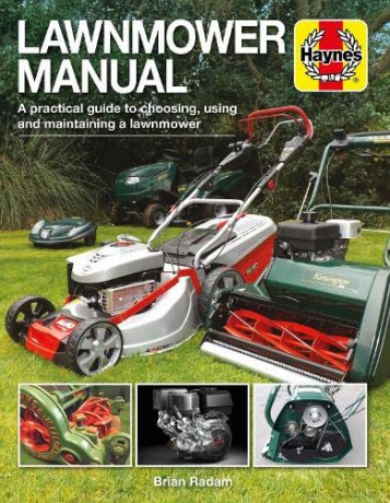 Lawnmower Manual: A practical guide to choosing, using and maintaining a lawnmower - Brian Radam [KSIĄŻKA]