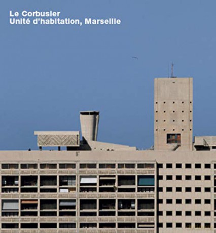 Le Corbusier, Unité d'habitation, Marseille: Opus 65 - Carsten Krohn [KSIĄŻKA]
