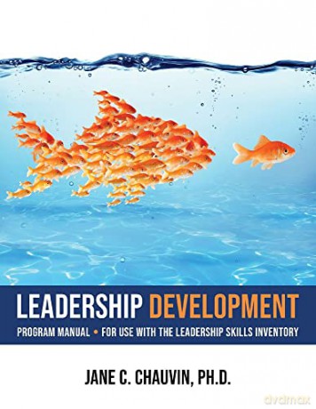 Leadership Development: Program Manual - for Use with the Leadership Skills Inventory - Jane C. Chauvin [KSIĄŻKA]