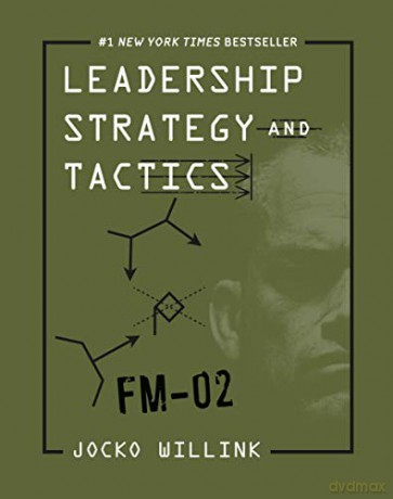 Leadership Strategy and Tactics: Field Manual - Jocko Willink [KSIĄŻKA]