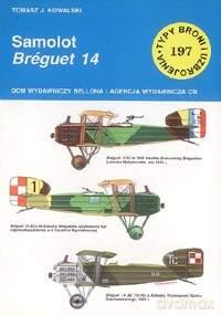 Samolot Breguet 14. Zeszyt nr 197 - Tomasz J. Kowalski  [KSIĄŻKA]