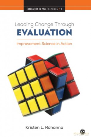 Leading Change Through Evaluation: Improvement Science in Action: 6 (Evaluation in Practice Series) - Kristen L. Rohanna [KSIĄŻKA]