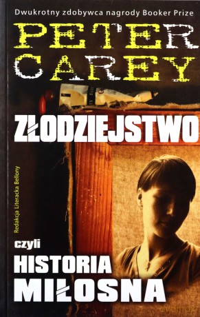 Złodziejstwo, czyli historia miłosna - Peter Carey  [KSIĄŻKA]