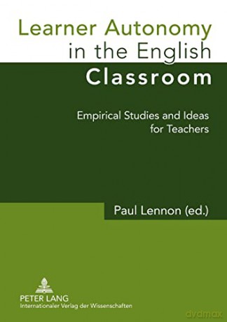 Learner Autonomy in the English Classroom; Empirical Studies and Ideas for Teachers - Paul Lennon [KSIĄŻKA]
