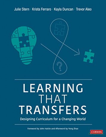 Learning That Transfers: Designing Curriculum for a Changing World (Corwin Teaching Essentials) - Julie Stern [KSIĄŻKA]