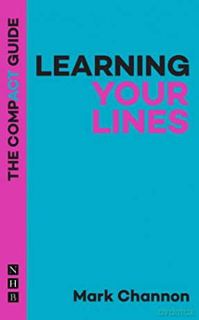 Learning Your Lines: The Compact Guide (The Compact Guides) - Mark Channon [KSIĄŻKA]