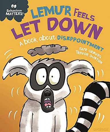 Lemur Feels Let Down - A book about disappointment (Behaviour Matters) - Sue Graves [KSIĄŻKA]