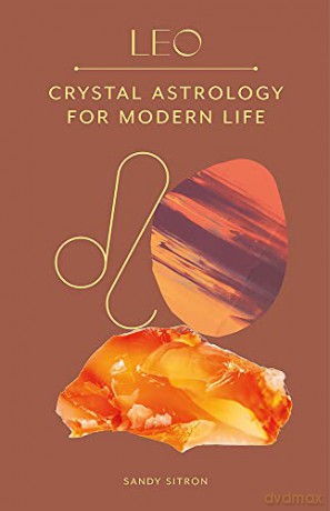 Leo: Crystal Astrology for Modern Life - Sandy Sitron [KSIĄŻKA]