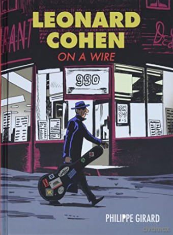 Leonard Cohen: On A Wire - Philippe Girard [KSIĄŻKA]