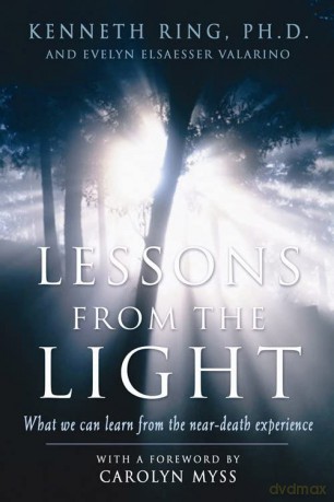 Lessons from the Light: What We Can Learn from the Near-death Experience - Kenneth Ring [KSIĄŻKA]