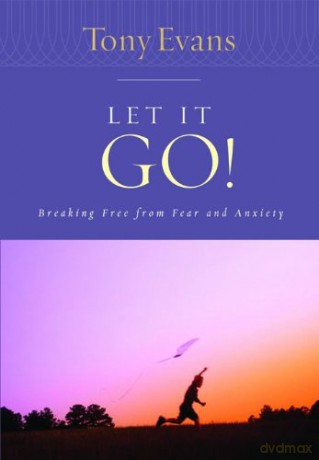 Let It Go! (Tony Evans Speaks Out Booklet): Breaking Free from Fear and Anxiety - Tony Evans [KSIĄŻKA]