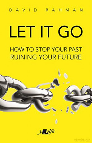 Let It Go: How to Stop Your Past Ruining Your Future - David Rahman [KSIĄŻKA]