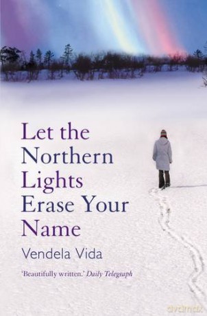 Let the Northern Lights Erase Your Name - Vendela Vida [KSIĄŻKA]