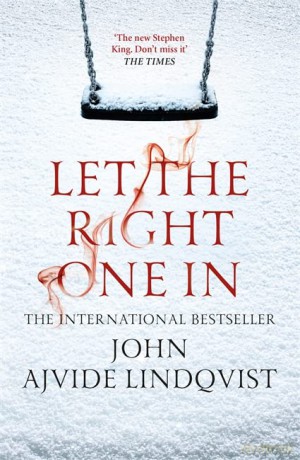 Let the Right One In - John Ajvide Lindqvist [KSIĄŻKA]