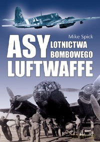 Asy lotnictwa bombowego Luftwaffe - Mike Spick  [KSIĄŻKA]