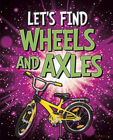 Let's Find Wheels and Axles (Let's Find Simple Machines) - Wiley Blevins [KSIĄŻKA]