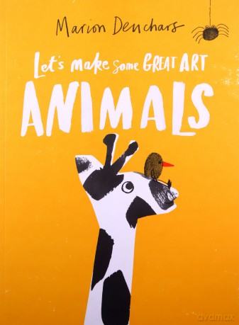 Let's Make Some Great Art: Animals: 1 - Marion Deuchars [KSIĄŻKA]