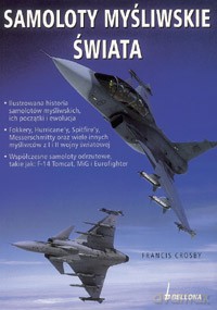 Samoloty myśliwskie świata - Francis Crosby  [KSIĄŻKA]