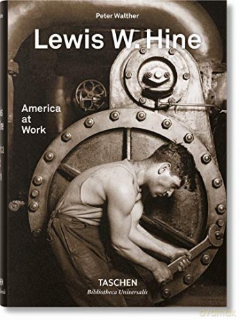 Lewis W. Hine. America at Work - Peter Walther [KSIĄŻKA]