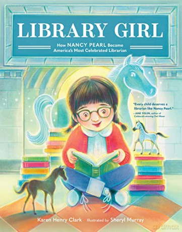 Library Girl: How Nancy Pearl Became America's Most Celebrated Librarian - Karen Henry Clark [KSIĄŻKA]