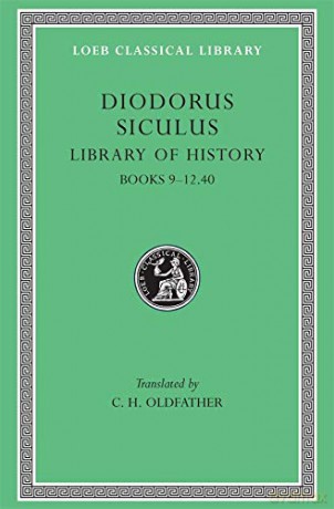 Library of History, Volume IV: Books 9-12.40 (Loeb Classical Library 375) - Diodorus Siculu Diodorus Siculu [KSIĄŻKA]