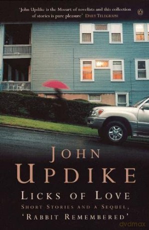 Licks of Love: Short Stories And a Sequel, 'Rabbit Remembered' (Penguin Modern Classics) - John Updike [KSIĄŻKA]