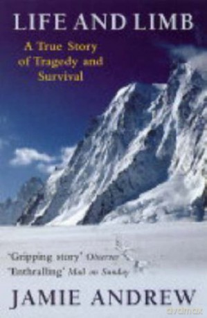 Life And Limb: A true story of tragedy and survival - Jamie Andrew [KSIĄŻKA]