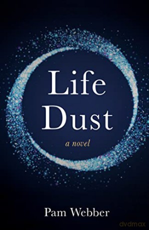 Life Dust: A Novel - Pam Webber [KSIĄŻKA]