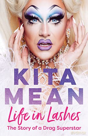 Life in Lashes: The Story of a Drag Superstar - Mean [KSIĄŻKA]