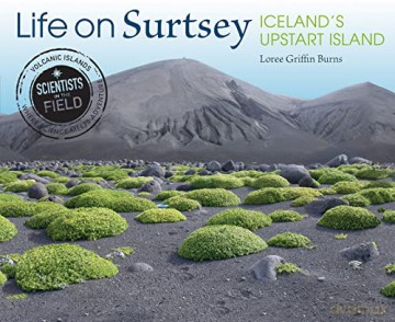Life on Surtsey: Iceland's Upstart Island (Scientists in the Field) - Loree Griffin Burns [KSIĄŻKA]
