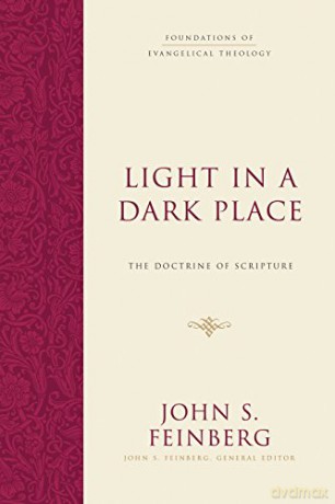 Light in a Dark Place: The Doctrine of Scripture (Foundations of Evangelical Theology) - John S. Feinberg [KSIĄŻKA]