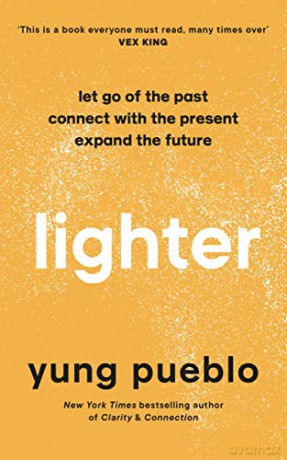Lighter: Let Go of the Past, Connect with the Present, and Expand The Future - Yung Pueblo [KSIĄŻKA]