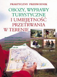 Obozy, wyprawy turystyczne i umiejętność przetrwania w terenie - Peter G. Drake  [KSIĄŻKA]
