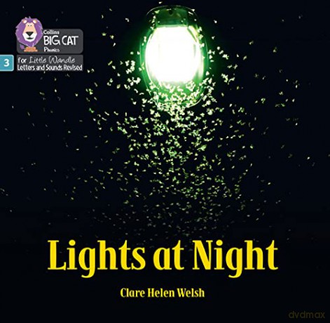 Lights at Night: Phase 3 Set 2 (Big Cat Phonics for Little Wandle Letters and Sounds Revised) - Clare Helen Welsh [KSIĄŻKA]