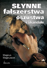 Słynne fałszerstwa, oszustwa i skandale - Magnus Magnusson  [KSIĄŻKA]