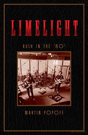 Limelight: Rush in the '80s: 2 (Rush Across the Decades): Rush in the '80s - Martin Popoff [KSIĄŻKA]