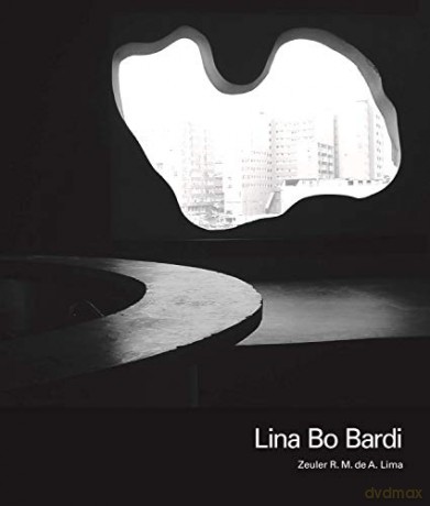 Lina Bo Bardi - Zeuler R. M. De Lima [KSIĄŻKA]