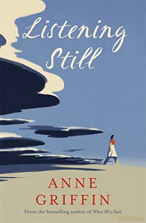 Listening Still: The new novel by the bestselling author of When All is Said - Anne Griffin [KSIĄŻKA]