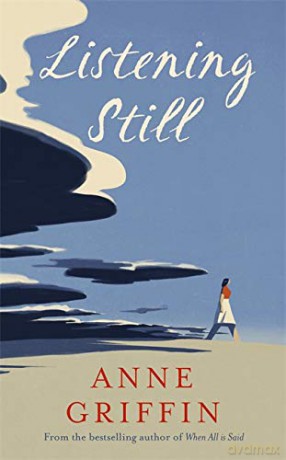 Listening Still: The new novel by the bestselling author of When All is Said - Anne Griffin [KSIĄŻKA]